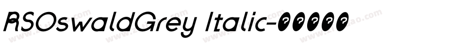 RSOswaldGrey Italic字体转换